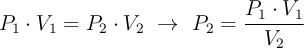 P_1\cdot V_1 = P_2\cdot V_2\ \to\ P_2 = \frac{P_1\cdot V_1}{V_2}