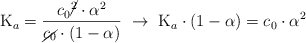 \ce{K_a} = \frac{c_0\cancel{^2}\cdot \alpha^2}{\cancel{c_0}\cdot (1 - \alpha)}\ \to\ \ce{K_a}\cdot (1 - \alpha) = c_0\cdot \alpha^2