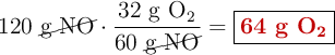 120\ \cancel{\ce{g\ NO}}\cdot \frac{32\ \ce{g\ O2}}{60\ \cancel{\ce{g\ NO}}} = \fbox{\color[RGB]{192,0,0}{\textbf{64 g \ce{O2}}}}