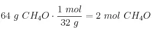 64\ g\ CH_4O\cdot \frac{1\ mol}{32\ g} = 2\ mol\ CH_4O