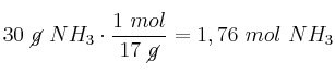 30\ \cancel{g}\ NH_3\cdot \frac{1\ mol}{17\ \cancel{g}} = 1,76\ mol\ NH_3