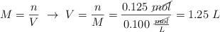 M = \frac{n}{V}\ \to\ V  = \frac{n}{M} = \frac{0.125\ \cancel{mol}}{0.100\ \frac{\cancel{mol}}{L}} = 1.25\ L
