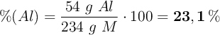 \%(Al) = \frac{54\ g\ Al}{234\ g\ M}\cdot 100 = \bf 23,1\%