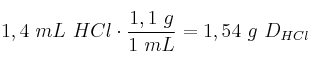 1,4\ mL\ HCl\cdot \frac{1,1\ g}{1\ mL} = 1,54\ g\ D_{HCl}