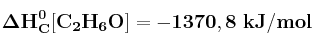 \bf \Delta H^0_C [C_2H_6O] = -1370,8\ kJ/mol