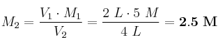 M_2 = \frac{V_1\cdot M_1}{V_2} = \frac{2\ L\cdot 5\ M}{4\ L} = \bf 2.5\ M