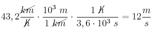 43,2\frac{\cancel{km}}{\cancel{h}}\cdot \frac{10^3\ m}{1\ \cancel{km}}\cdot \frac{1\ \cancel{h}}{3,6\cdot 10^3\ s} = 12\frac{m}{s}