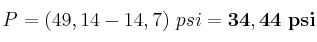P = (49,14 - 14,7)\ psi = \bf 34,44\ psi