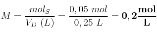 M = \frac{mol_S}{V_D\ (L)} = \frac{0,05\ mol}{0,25\ L} = \bf 0,2\frac{mol}{L}