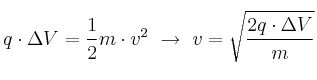 q\cdot \Delta V = \frac{1}{2}m\cdot v^2\ \to\ v = \sqrt{\frac{2q\cdot \Delta V}{m}}