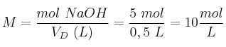 M = \frac{mol\ NaOH}{V_D\ (L)} = \frac{5\ mol}{0,5\ L} = 10\frac{mol}{L}