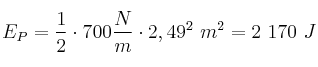 E_P = \frac{1}{2}\cdot 700\frac{N}{m}\cdot 2,49^2\ m^2 =2\ 170\ J