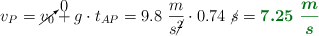 v_P = \cancelto{0}{v_0} + g\cdot t_{AP} = 9.8\ \frac{m}{s\cancel{^2}}\cdot 0.74\ \cancel{s} = \color[RGB]{2,112,20}{\bm{7.25\ \frac{m}{s}}}