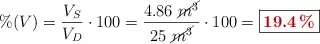 \%(V) = \frac{V_S}{V_D}\cdot 100 = \frac{4.86\ \cancel{m^3}}{25\ \cancel{m^3}}\cdot 100 = \fbox{\color[RGB]{192,0,0}{\bf 19.4\%}}