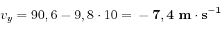 v_y = 90,6 - 9,8\cdot 10 = \bf - 7,4\ m\cdot s^{-1}