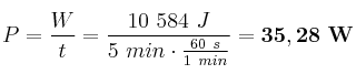 P = \frac{W}{t} = \frac{10\ 584\ J}{5\ min\cdot \frac{60\ s}{1\ min}} = \bf 35,28\ W