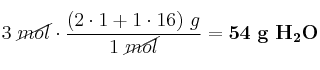3\ \cancel{mol}\cdot \frac{(2\cdot 1 + 1\cdot 16)\ g}{1\ \cancel{mol}} = \bf 54\ g\ H_2O