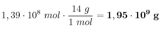 1,39\cdot 10^8\ mol\cdot \frac{14\ g}{1\ mol} = \bf 1,95\cdot 10^9\ g