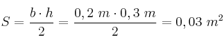 S = \frac{b\cdot h}{2} = \frac{0,2\ m\cdot 0,3\ m}{2} = 0,03\ m^2