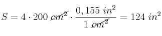 S = 4\cdot 200\ \cancel{cm^2}\cdot \frac{0,155\ in^2}{1\ \cancel{cm^2}} = 124\ in^2