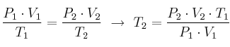 \frac{P_1\cdot V_1}{T_1} = \frac{P_2\cdot V_2}{T_2}\ \to\ T_2 = \frac{P_2\cdot V_2\cdot T_1}{P_1\cdot V_1}