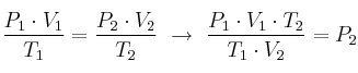 \frac{P_1\cdot V_1}{T_1} = \frac{P_2\cdot V_2}{T_2}\ \to\ \frac{P_1\cdot V_1\cdot T_2}{T_1\cdot V_2} = P_2