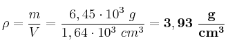 \rho = \frac{m}{V} = \frac{6,45\cdot 10^3\ g}{1,64\cdot 10^3\ cm^3} = \bf 3,93\ \frac{g}{cm^3}