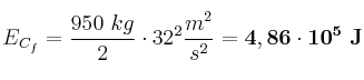 E_{C_f} = \frac{950\ kg}{2}\cdot 32^2\frac{m^2}{s^2} = \bf 4,86\cdot 10^5\ J
