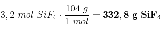 3,2\ mol\ SiF_4\cdot \frac{104\ g}{1\ mol} = \bf 332,8\ g\ SiF_4