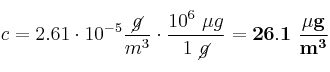 c = 2.61\cdot 10^{-5}\frac{\cancel{g}}{m^3}\cdot \frac{10^6\ \mu g}{1\ \cancel{g}} = \bf 26.1\ \frac{\mu g}{m^3}