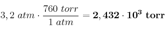 3,2\ atm\cdot \frac{760\ torr}{1\ atm} = \bf 2,432\cdot 10^3\ torr