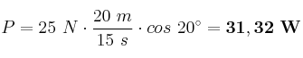 P = 25\ N\cdot \frac{20\ m}{15\ s}\cdot cos\ 20^\circ = \bf 31,32\ W