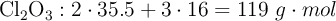 \ce{Cl2O3}: 2\cdot 35.5 + 3\cdot 16 = 119\ \textstyle{g\cdot mol}