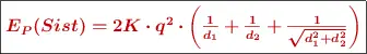 \fbox{\color[RGB]{192,0,0}{\bm{E_P(Sist) = 2K\cdot q^2\cdot \left(\frac{1}{d_1} + \frac{1}{d_2} + \frac{1}{\sqrt{d_1^2 + d_2^2}}\right)}}}