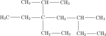 \chemfig{H_3C-CH_2-C(-[2]CH(-[4]CH_3)-CH_3)(-[6]CH_2-CH_3)-CH_2-CH(-[6]CH_2-CH_3)-CH_3}