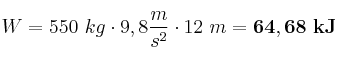 W = 550\ kg\cdot 9,8\frac{m}{s^2}\cdot 12\ m = \bf 64,68\ kJ
