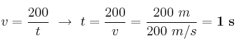 v = \frac{200}{t}\ \to\ t = \frac{200}{v} = \frac{200\ m}{200\ m/s} = \bf 1\ s