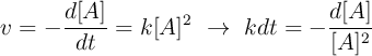 v = - \frac{d[A]}{dt}  = k[A]^2\ \to\ kdt= -\frac{d[A]}{[A]^2}