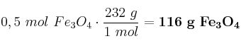 0,5\ mol\ Fe_3O_4\cdot \frac{232\ g}{1\ mol} = \bf 116\ g\ Fe_3O_4