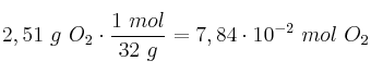 2,51\ g\ O_2\cdot \frac{1\ mol}{32\ g} = 7,84\cdot 10^{-2}\ mol\ O_2