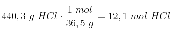 440,3\ g\ HCl\cdot \frac{1\ mol}{36,5\ g} = 12,1\ mol\ HCl