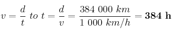 v = \frac{d}{t}\ to\ t = \frac{d}{v} = \frac{384\ 000\ km}{1\ 000\ km/h} = \bf 384\ h