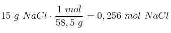 15\ g\ NaCl\cdot \frac{1\ mol}{58,5\ g} = 0,256\ mol\ NaCl