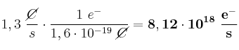 1,3\ \frac{\cancel{C}}{s}\cdot \frac{1\ e^-}{1,6\cdot 10^{-19}\ \cancel{C}} = \bf 8,12\cdot 10^{18}\ \frac{e^-}{s}