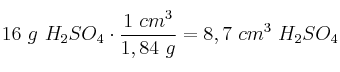 16\ g\ H_2SO_4\cdot \frac{1\ cm^3}{1,84\ g} = 8,7\ cm^3\ H_2SO_4
