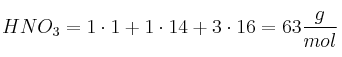 HNO_3 = 1\cdot 1 + 1\cdot 14 + 3\cdot 16 = 63\frac{g}{mol}