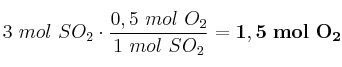 3\ mol\ SO_2\cdot \frac{0,5\ mol\ O_2}{1\ mol\ SO_2} = \bf 1,5\ mol\ O_2