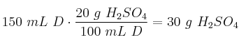 150\ mL\ D\cdot \frac{20\ g\ H_2SO_4}{100\ mL\ D} = 30\ g\ H_2SO_4