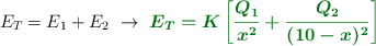 E_T = E_1 + E_2\ \to\ \color[RGB]{2,112,20}{\bm{E_T = K\left[\frac{Q_1}{x^2} + \frac{Q_2}{(10 - x)^2}\right]}}