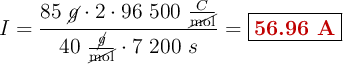 I = \frac{85\ \cancel{g}\cdot 2\cdot 96\ 500\ \frac{C}{\cancel{\text{mol}}}}{40\ \frac{\cancel{g}}{\cancel{\text{mol}}}\cdot 7\ 200\ s} = \fbox{\color[RGB]{192,0,0}{\bf 56.96\ A}}